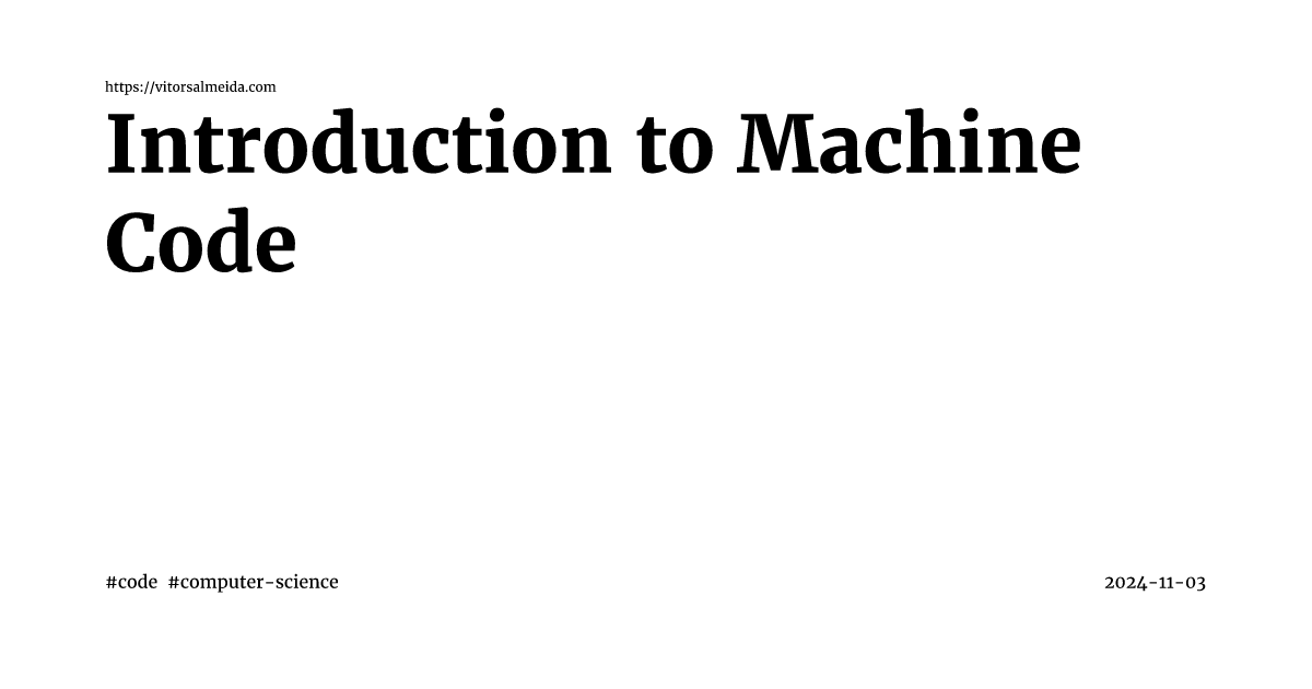 Introduction to Machine Code | Vitor's thoughts